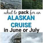 what to pack for an Alaskan cruise in June or July