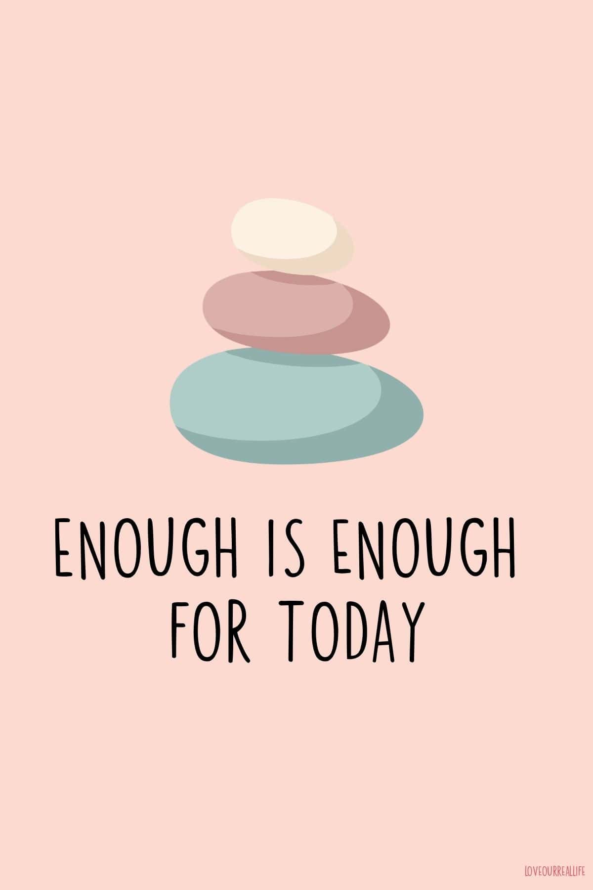 Enough is enough for today motivational image.